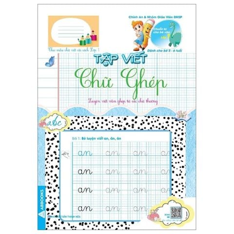 CHUẨN BỊ CHO BÉ VÀO LỚP 1-TẬP VIẾT CHỮ GHÉP (DÀNH CHO BÉ 5-6 TUỔI)