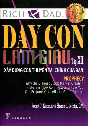 Dạy Con Làm Giàu (Tập XII) - Xây Dựng Con Thuyền Tài Chính Của Bạn (Tái Bản)