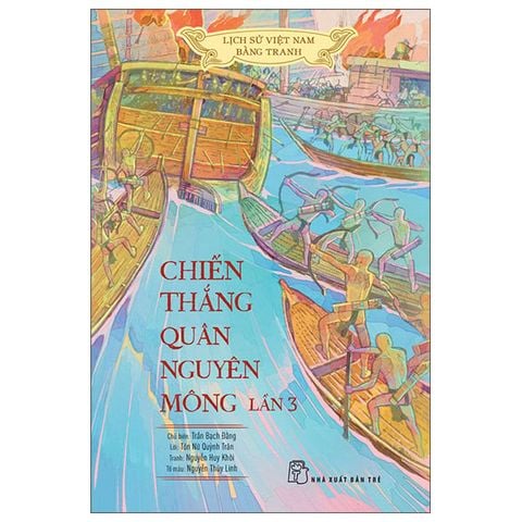 LỊCH SỬ VIỆT NAM BẰNG TRANH-CHIẾN THẮNG QUÂN NGUYÊN MÔNG LẦN 3