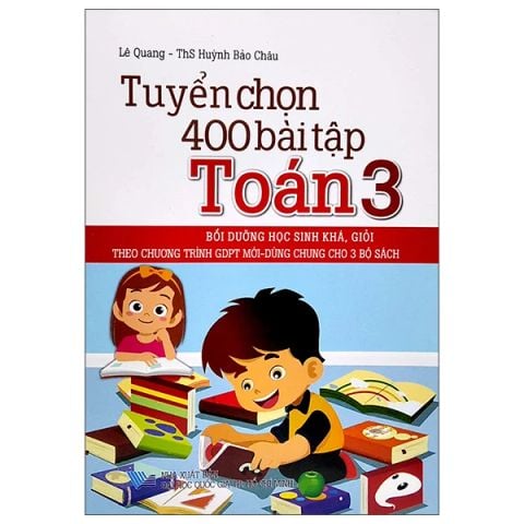 TUYEN CHON 400 BAI TAP TOAN 3 (CTM- DUNG CHUNG CHO 3 BO SACH)