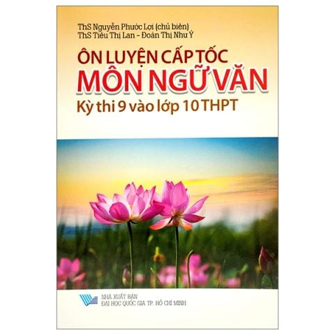 (KSD-HET)ÔN LUYỆN CẤP TỐC MÔN NGỮ VĂN KỲ THI 9 VÀO LỚP 10 THPT