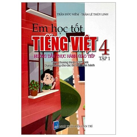 EM HỌC TÔT TIẾNG VIỆT 4/1 - HD THỰC HÀNH GIAO TIẾP (DÙNG CHUNG CÁC BỘ SGK)
