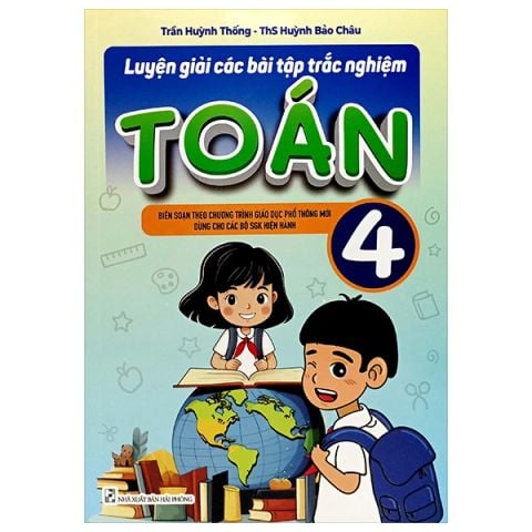 LUYỆN GIẢI CÁC BÀI TẬP TRẮC NGHIỆM TOÁN 4 (THEO CT GDPT MỚI)