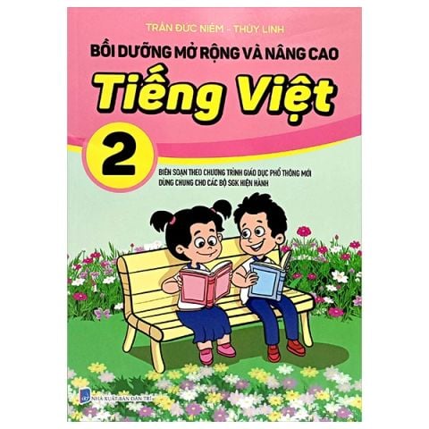 BỒI DƯỠNG VÀ MỞ RỘNG NÂNG CAO TIẾNG VIỆT 2 (THEO CT GDPT MỚi)