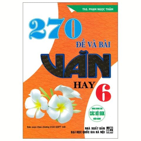 270 ĐỀ VÀ BÀI VĂN HAY 6