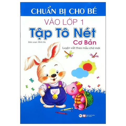 CHUẨN BỊ CHO BÉ VÀO LỚP 1 - TẬP TÔ NÉT CƠ BẢN