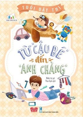 TUỔI DẬY THÌ - TỪ CẬU BÉ ĐẾN ANH CHÀNG