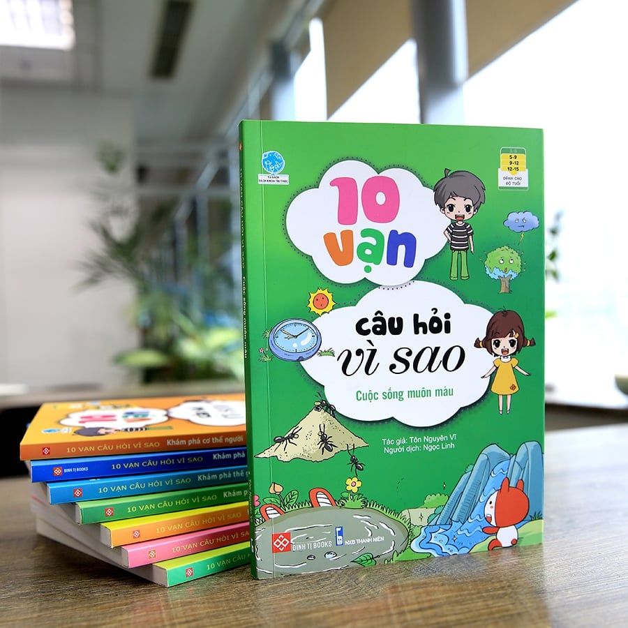 10 VẠN CÂU HỎI VÌ SAO-CUỘC SỐNG MUÔN MÀU