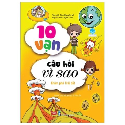 10 VẠN CÂU HỎI VÌ SAO-KHÁM PHÁ TRÁI ĐẤT