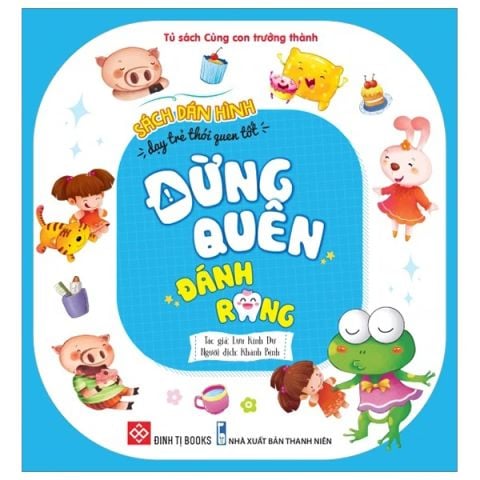 SÁCH DÁN HÌNH DẠY TRẺ THÓI QUEN TỐT-ĐỪNG QUÊN ĐÁNH RĂNG