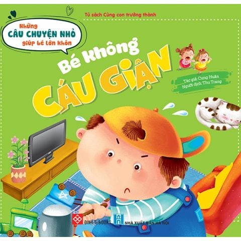 NHỮNG CÂU CHUYỆN NHỎ GIÚP BÉ LỚN KHÔN-BÉ KHÔNG CÁU GIẬN