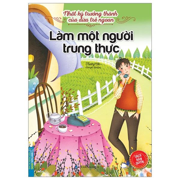 NHẬT KÝ TRƯỞNG THÀNH CỦA ĐỨA TRẺ NGOAN-LÀM MỘT NGƯỜI TRUNG THỰC