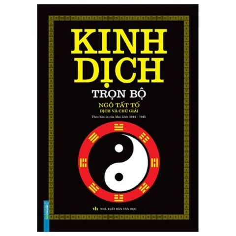 KINH DỊCH TRỌN BỘ NGÔ TẤT TỐ DỊCH VÀ CHÚ GIẢI (BC)