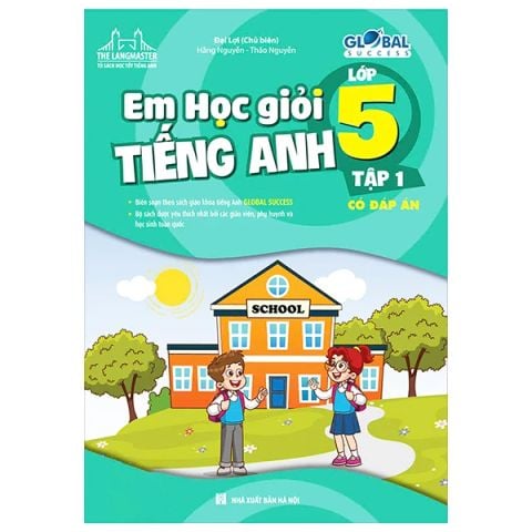 EM HỌC GIỎI TIẾNG ANH 5/1 CÓ ĐÁP ÁN-GLOBAL SUCCESS