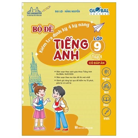 BỘ ĐỀ KIỂM TRA ĐỊNH KỲ 4 KỸ NĂNG TIẾNG ANH 9/1 CÓ ĐÁP ÁN-GLOBAL SUCCESS