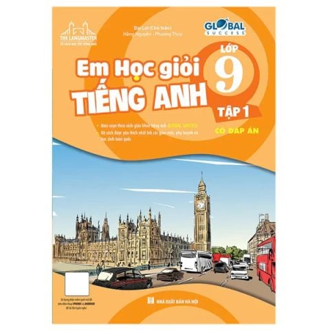 EM HỌC GIỎI TIẾNG ANH 9/1 CÓ ĐÁP ÁN-GLOBAL SUCCESS