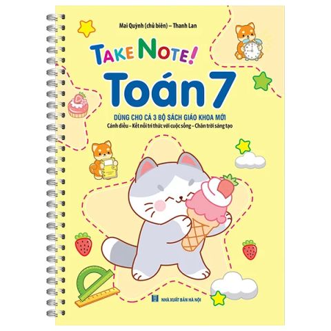 TAKE NOTE TOÁN 7-DÙNG CHO CẢ 3 BỘ SGK MỚI