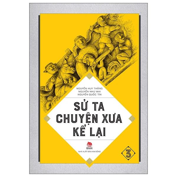 SỬ TA CHUYỆN XƯA KỂ LẠI T3