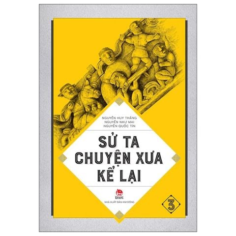 SỬ TA CHUYỆN XƯA KỂ LẠI T3