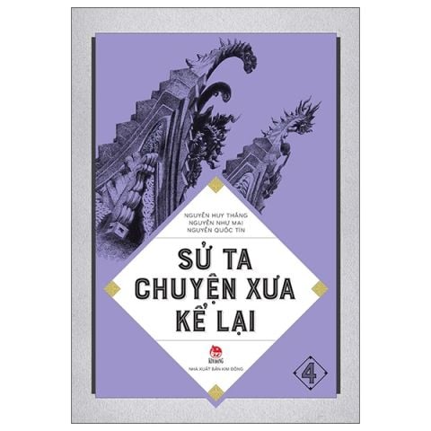 SỬ TA CHUYỆN XƯA KỂ LẠI T4