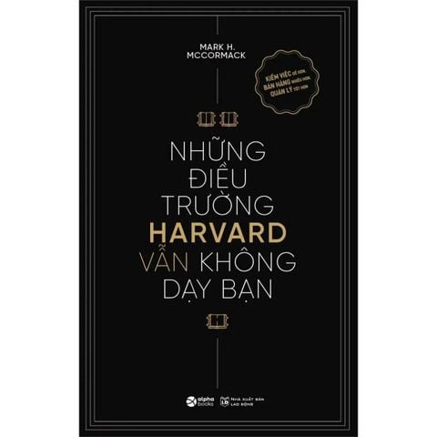 Những Điều Trường Harvard Vẫn Không Dạy Bạn (Tái bản năm 2024)