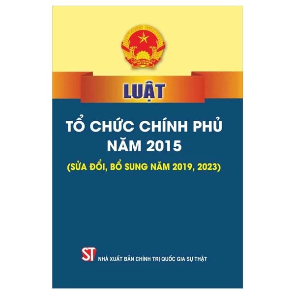 LUẬT TỔ CHỨC CHÍNH PHỦ NĂM 2015 (SĐ. BS NĂM 2019, 2023)