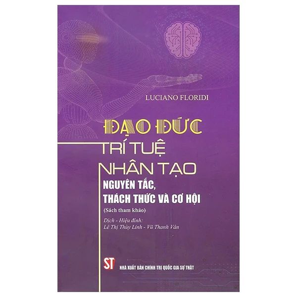 ĐẠO ĐỨC TRÍ TUỆ NHÂN TẠO-NGUYÊN TẮC, THÁCH THỨC VÀ CƠ HỘI