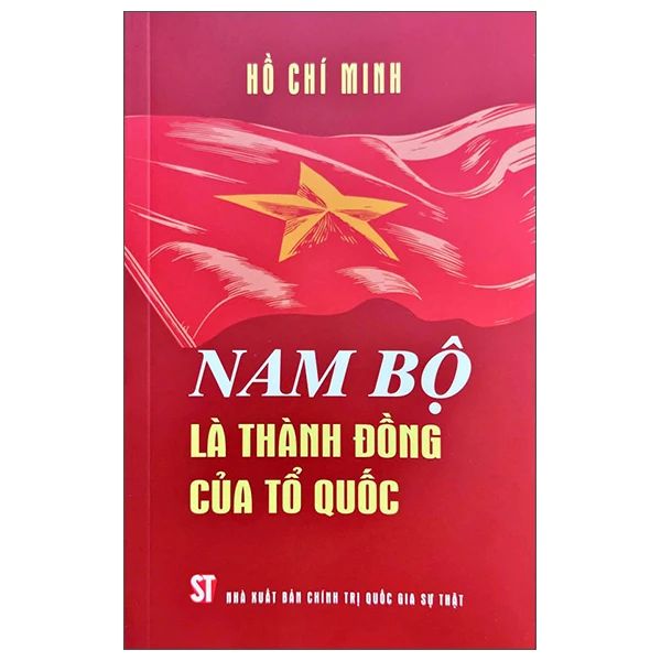 NAM BỘ LÀ THÀNH ĐỒNG CỦA TỔ QUỐC