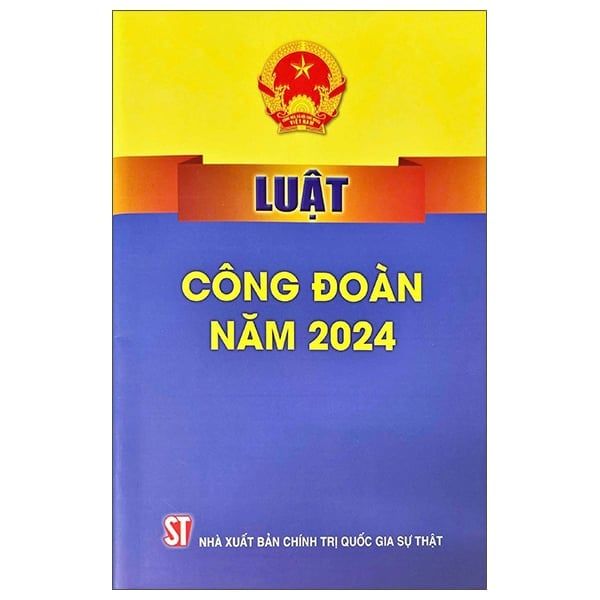 (KSD-893527917509)LUẬT CÔNG ĐOÀN NĂM 2024