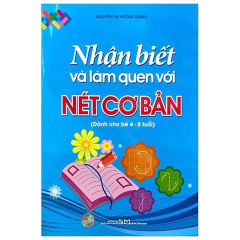 NHẬN BIẾT VÀ LÀM QUEN VỚI CÁC NÉT CƠ BẢN DÀNH CHO TRẺ 4-5 TUỔI