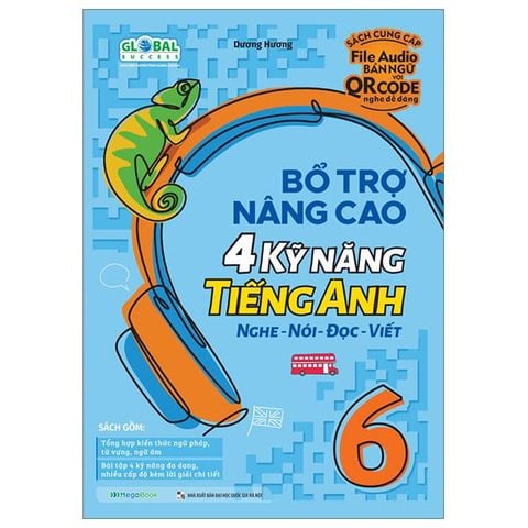 BỔ TRỢ NÂNG CAO 4 KỸ NĂNG TIẾNG ANH NGHE NÓI ĐỌC VIẾT 6