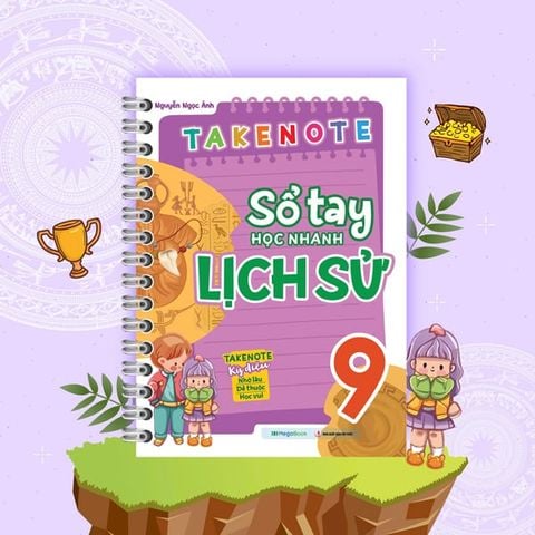 TAKENOTE SỔ TAY HỌC NHANH LỊCH SỬ LỚP 9