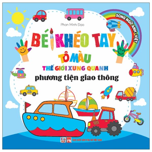 BÉ KHÉO TAY TÔ MÀU TGXQ-PHƯƠNG TIỆN GIAO THÔNG (SN)