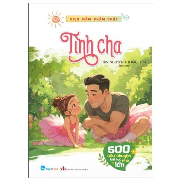 Gieo Mầm Phẩm Chất - 500 Câu Chuyện Bài Học Lớn Nhỏ