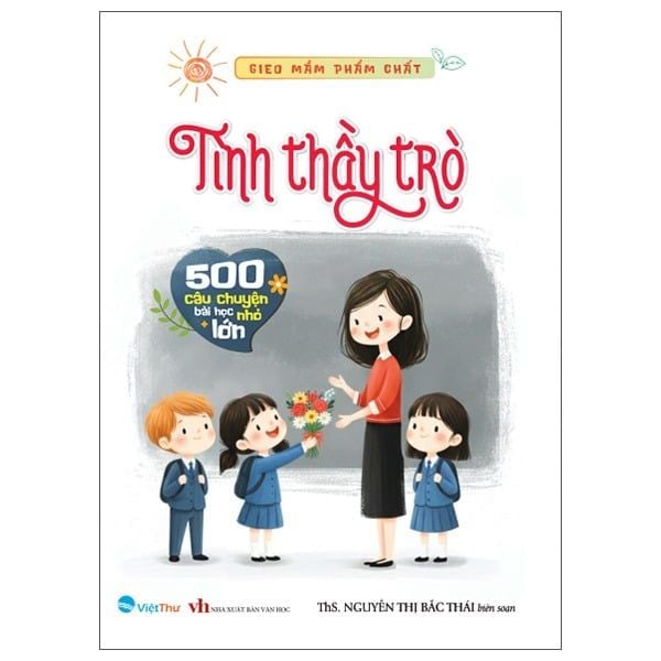 Gieo Mầm Phẩm Chất - 500 Câu Chuyện Bài Học Lớn Nhỏ