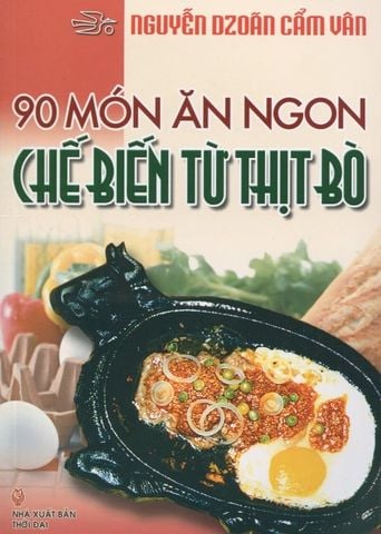 90 Món Ăn Ngon Chế Biến Từ Thịt Bò