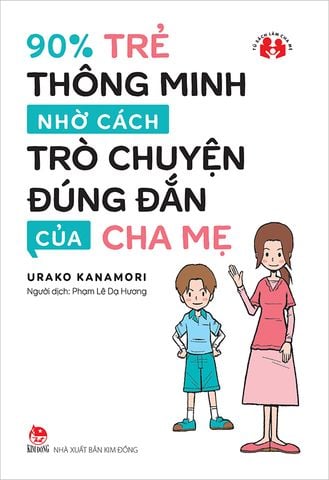 90% Trẻ Thông Minh Nhờ Cách Trò Chuyện Đúng Đắn Của Cha Mẹ (Tái Bản Năm 2019)