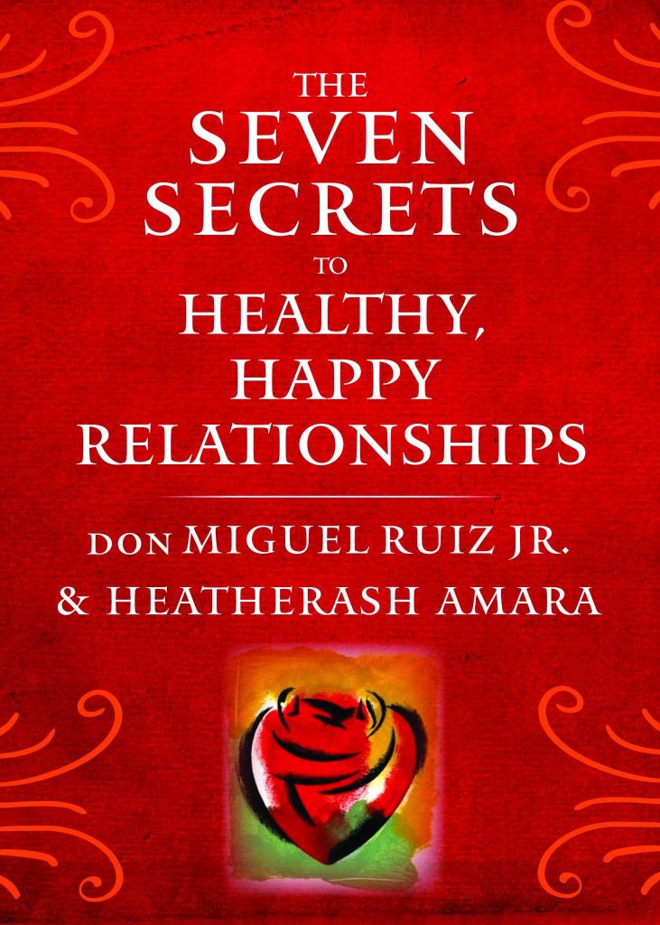 The Seven Secrets To Healthy, Happy Relationships