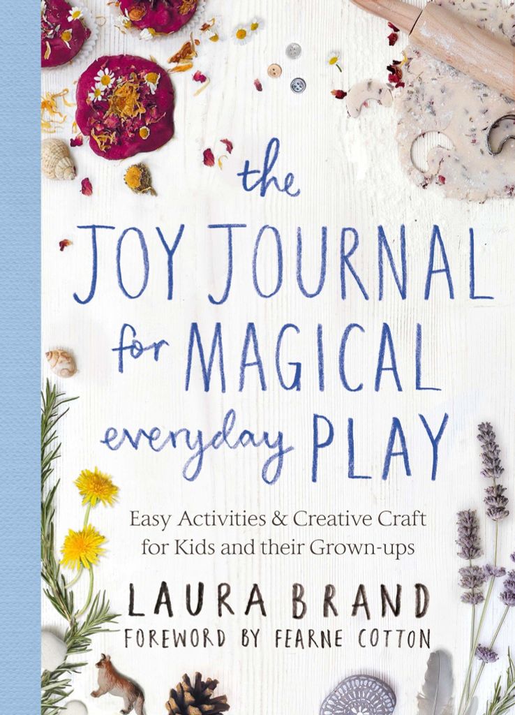 The Joy Journal For Magical Everyday Play