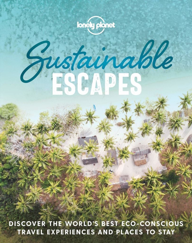 Lonely Planet: Sustainable Escapes (1st Edition)