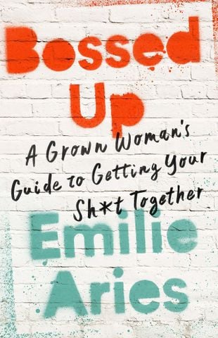 Bossed Up: A Grown Woman's Guide To Getting Your Sh*t Together