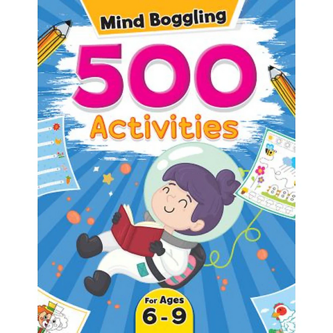 500 Activities Mind Boggling (AGES 6-9)