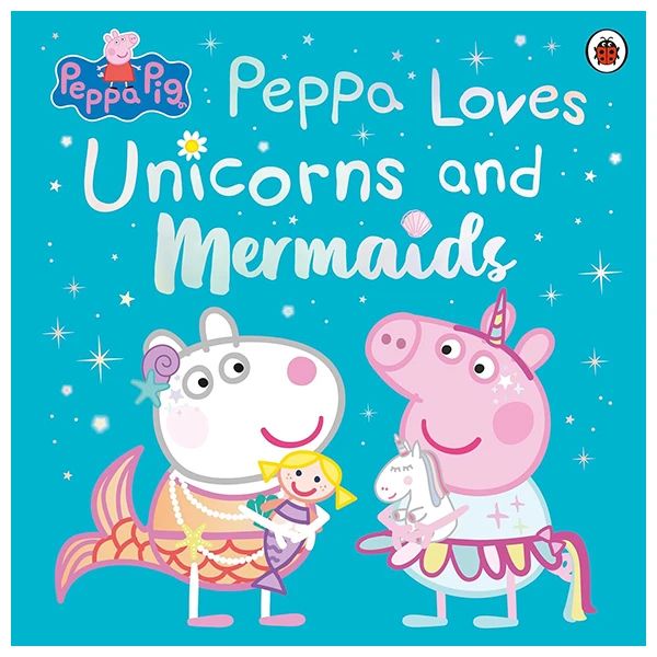 PEPPA PIG: PEPPA LOVES UNICORNS AND MERMAIDS_PGUK 1025