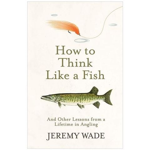 HOW TO THINK LIKE A FISH_HUKD 0724