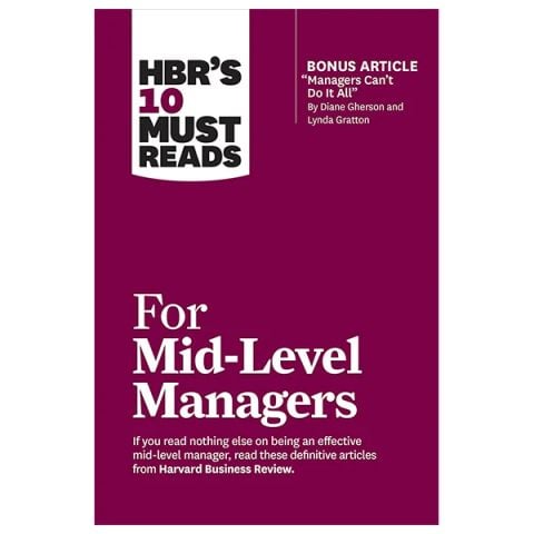 HBR'S 10 MUST READS FOR MID-LEVEL MANAGERS _IPS 1124