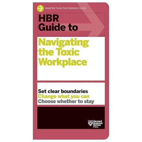 HBR GUIDE TO NAVIGATING THE TOXIC WORKPLACE_IPS 1124