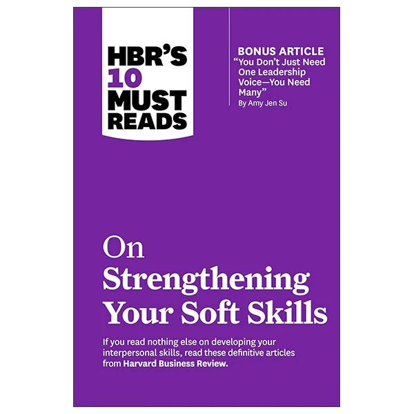 HBR'S 10 MUST READS ON STRENGTHENING YOUR SOFT SKILLS_IPS 0625