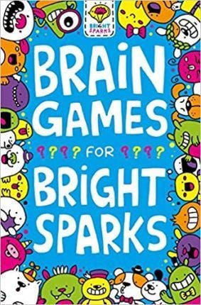 Brain Games For Bright Sparks : Ages 7 To 9