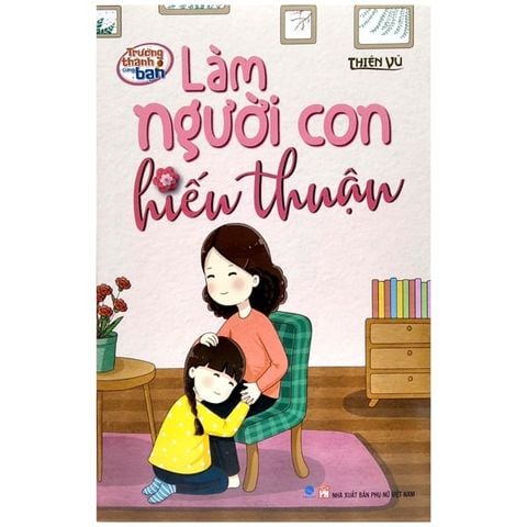 TRƯỞNG THÀNH CÙNG BẠN-LÀM NGƯỜI CON HIẾU THẢO