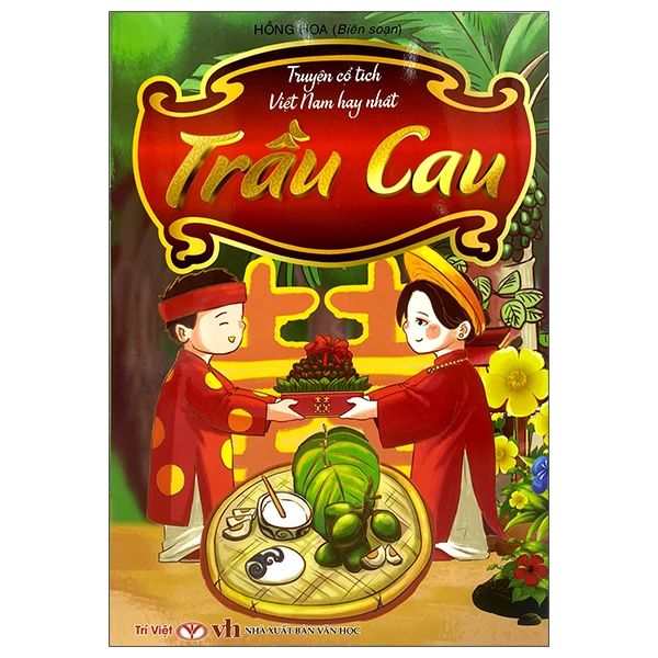 TRUYỆN CỔ TÍCH VN HAY NHẤT - TRẦU CAU